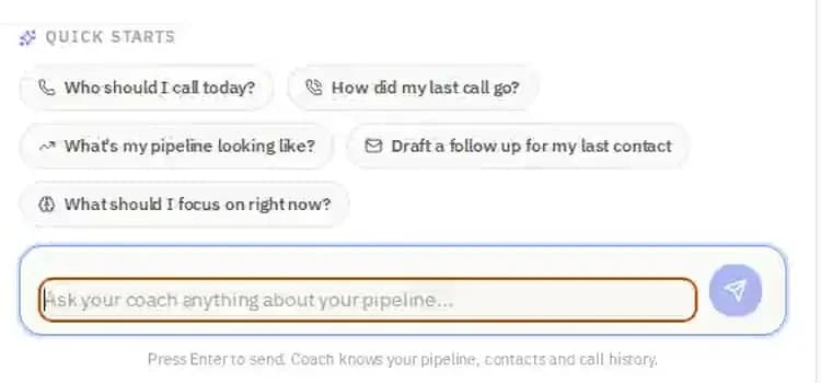 The coach chat with quick starts such as who should I call today and how did my last call go